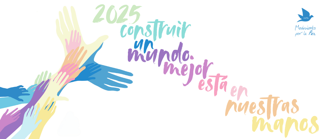 2025 | Construir un mundo mejor está en nuestras manos