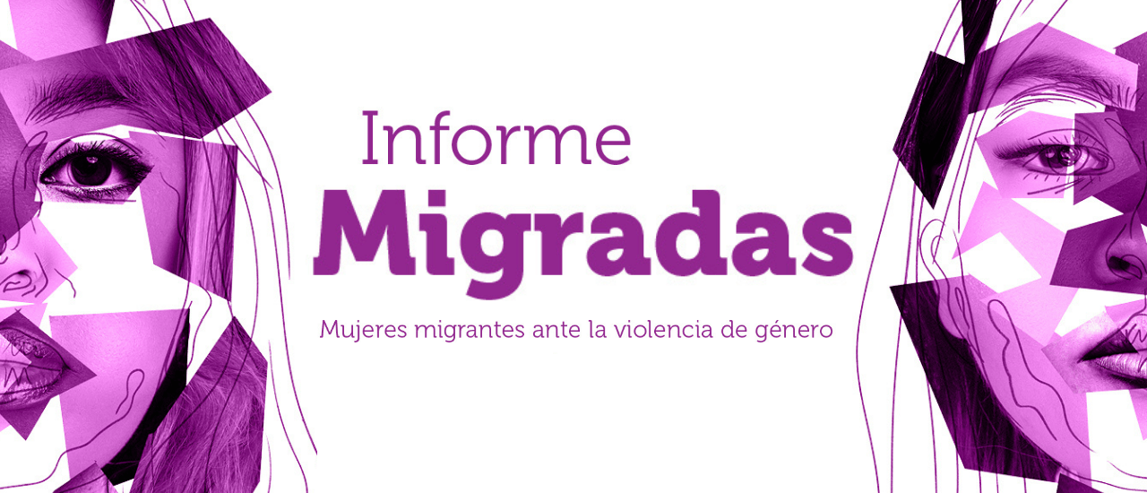 Informe 'Migradas: mujeres migrantes ante la violencia de género'